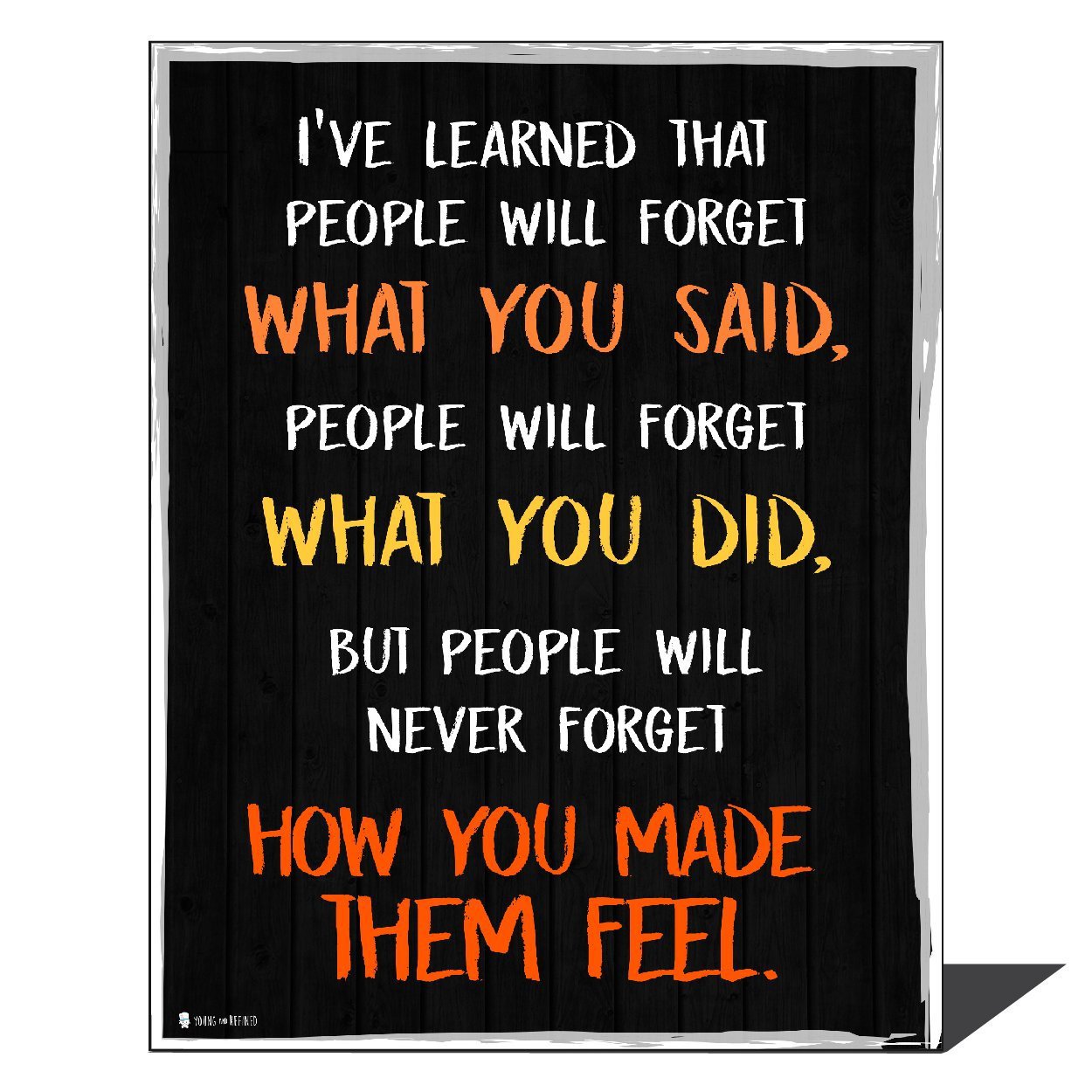 Wise saying by Maya Angelou never forget how you made them feel BLACk wall art perfect for decorating kitchens homes bathrooms bedrooms hallways. - Young N' Refined