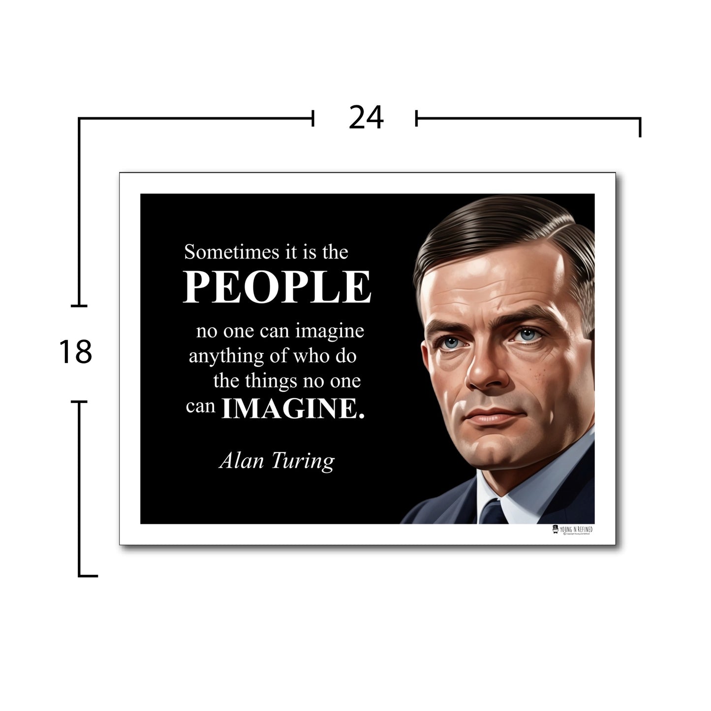 Alan Turing Inspirational Quote Poster - "Sometimes it is the PEOPLE..."