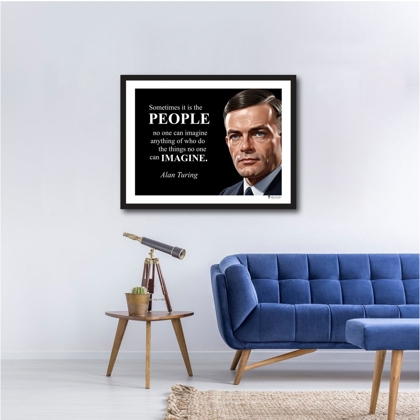 Alan Turing Inspirational Quote Poster - "Sometimes it is the PEOPLE..."