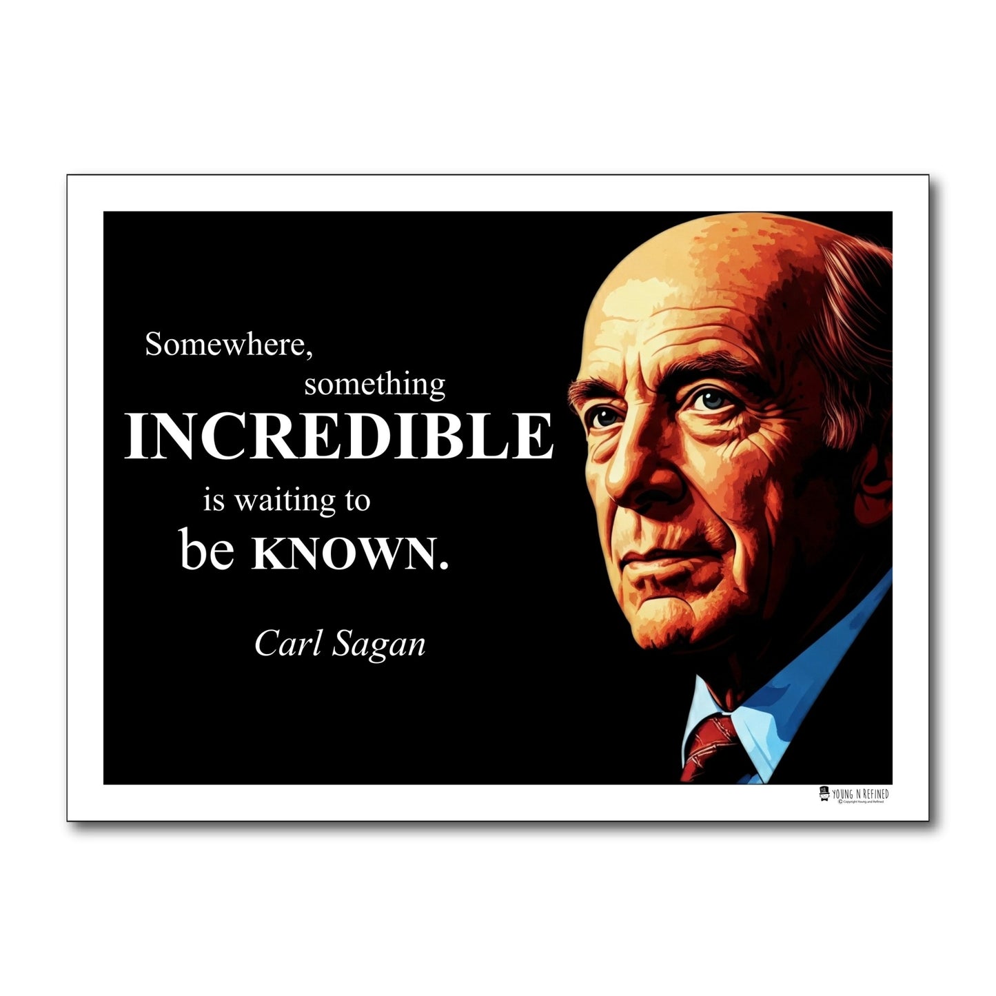Carl Sagan Inspirational Quote Poster - "Somewhere, something INCREDIBLE..."