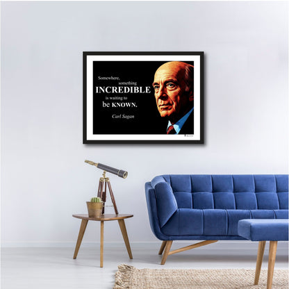 Carl Sagan Inspirational Quote Poster - "Somewhere, something INCREDIBLE..."