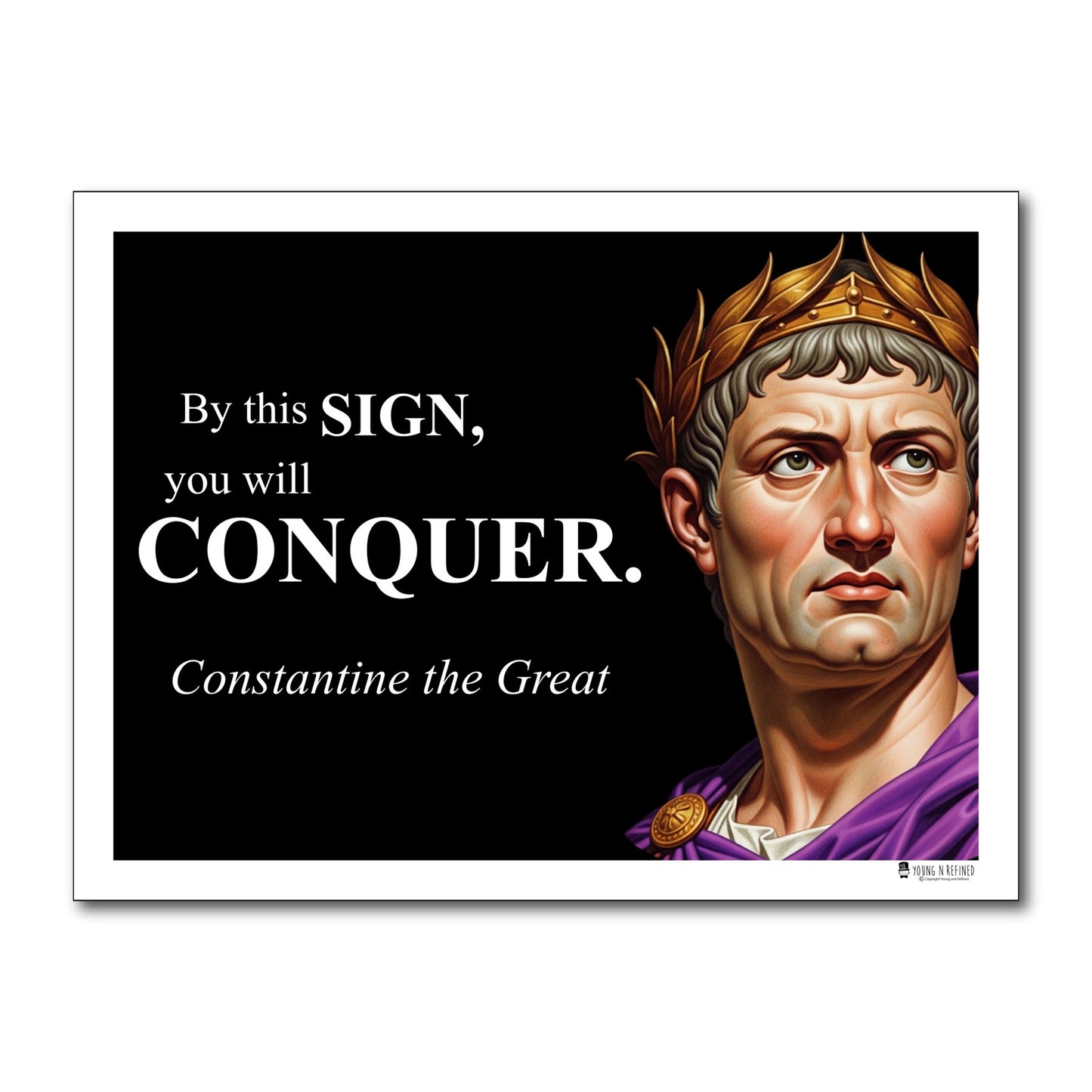 Constantine the Great Inspirational Quote Poster - Young N Refined