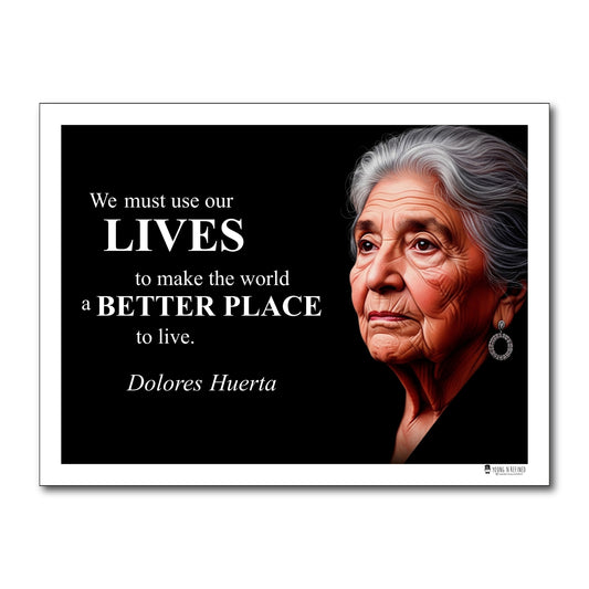 Dolores Huerta Inspirational Quote Poster - Young N Refined