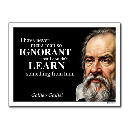 Galileo Galilei Inspirational Quote Poster - "I have never met a man so IGNORANT..."