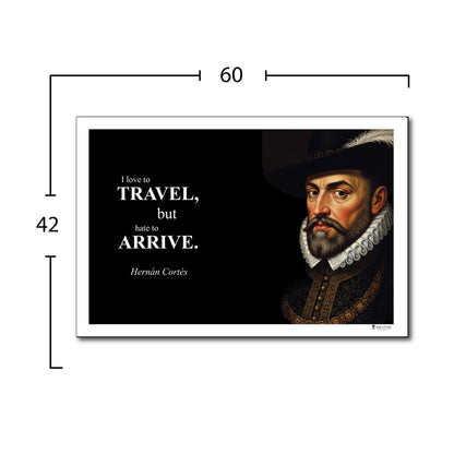 Hernán Cortés Inspirational Quote Wall Art