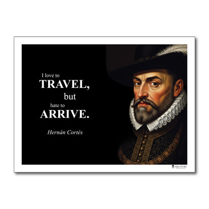 Hernán Cortés Inspirational Quote Wall Art