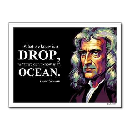 Isaac Newton Inspirational Quote Poster - "What we know is a DROP..."