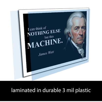 James Watt Inspirational Quote Poster - "I can think of NOTHING ELSE..."
