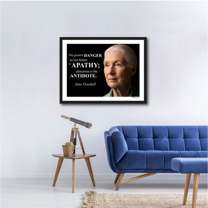 Jane Goodall Inspirational Quote Poster - "The greatest DANGER..."