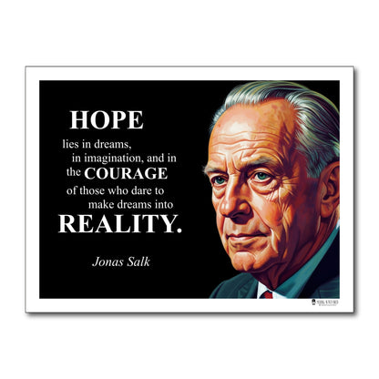 Jonas Salk Inspirational Quote Poster - "HOPE lies in dreams..."