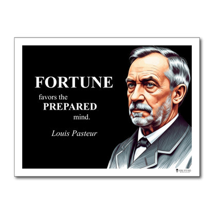 Louis Pasteur Inspirational Quote Poster - "FORTUNE favors the PREPARED mind."
