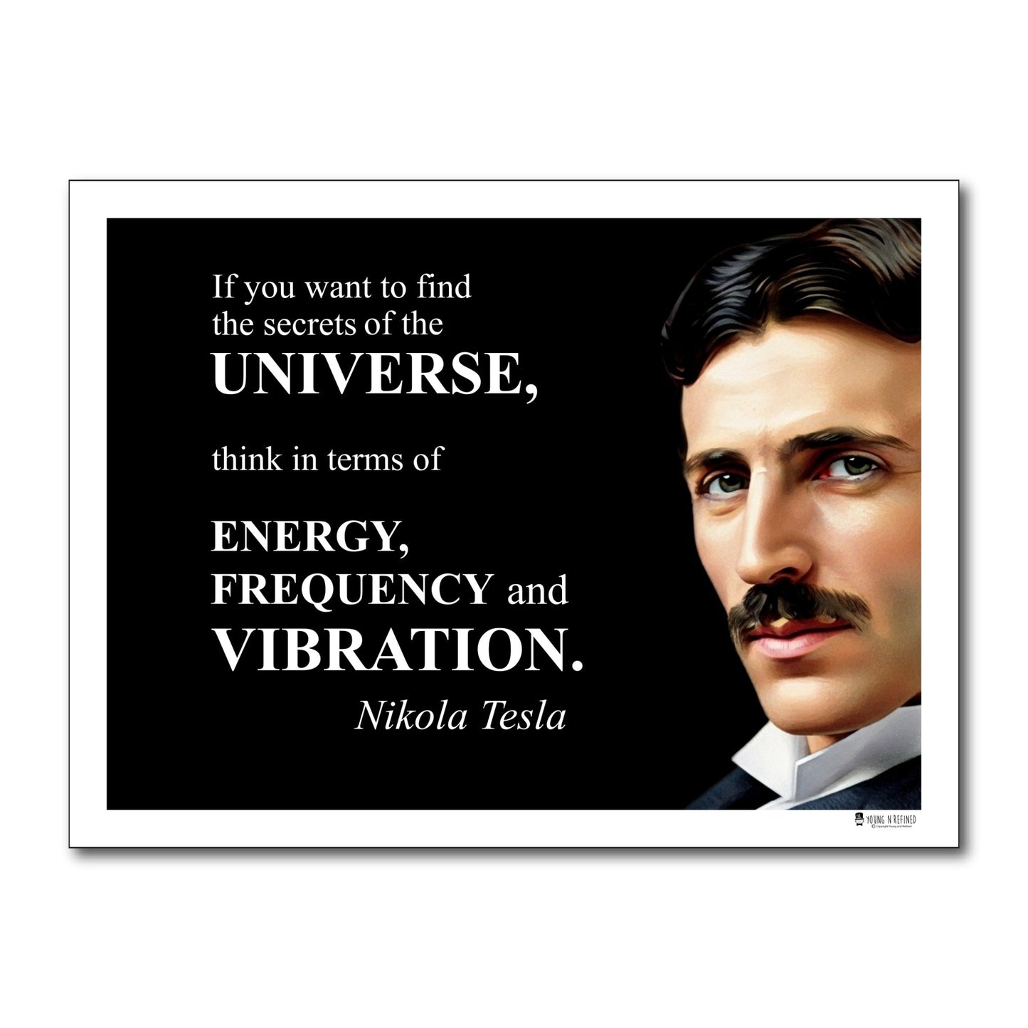 Nikola Tesla Inspirational Quote Poster - "If you want to find the secrets..."