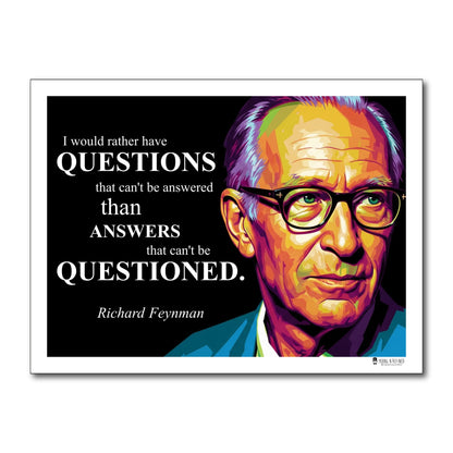 Richard Feynman Quote Poster - "I would rather have QUESTIONS..."
