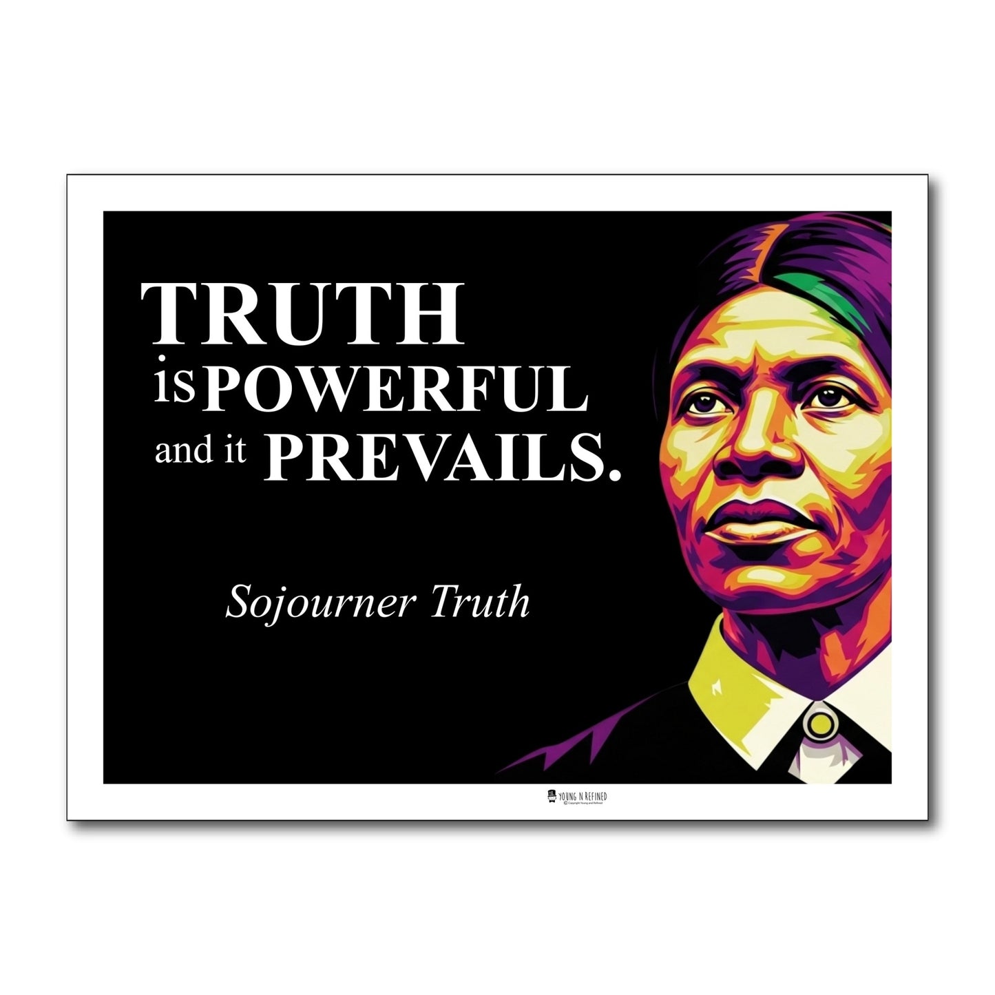 Sojourner Truth Inspirational Quote Poster - Young N Refined