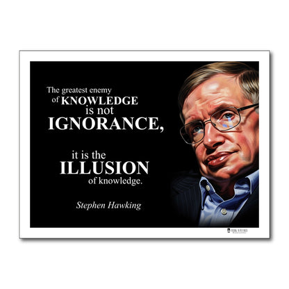 Stephen Hawking Inspirational Quote Poster - "The greatest enemy of KNOWLEDGE..."