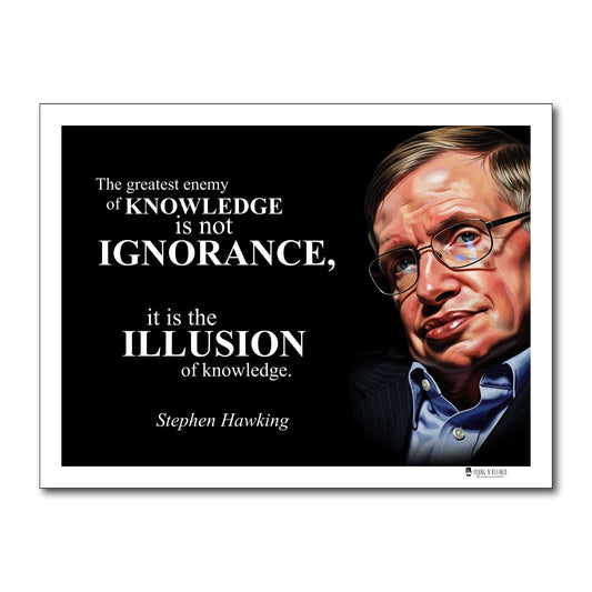 Stephen Hawking Inspirational Quote Poster - "The greatest enemy of KNOWLEDGE..."
