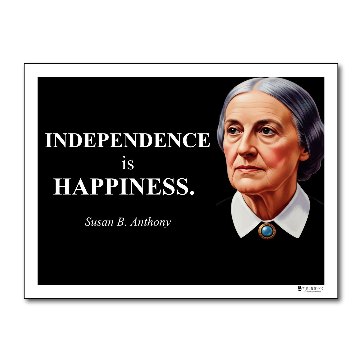 Susan B. Anthony Inspirational Quote Poster - Young N Refined