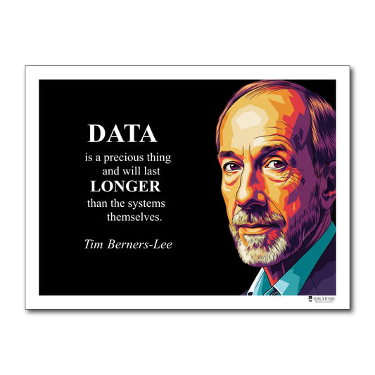 Tim Berners-Lee Inspirational Quote Poster - "DATA is a precious thing..."