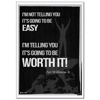 Inspirational saying quote by Arthur L. Williams Jr. Worth It wall art Black perfect for decorating kitchens homes bathrooms bedrooms hallways. - Young N' Refined