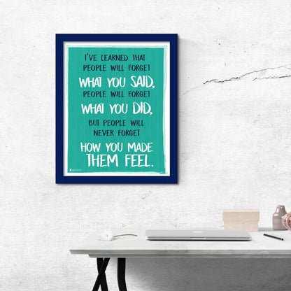 Wise saying by Maya Angelou never forget how you made them feel AQUA wall art perfect for decorating kitchens homes bathrooms bedrooms hallways. - Young N' Refined
