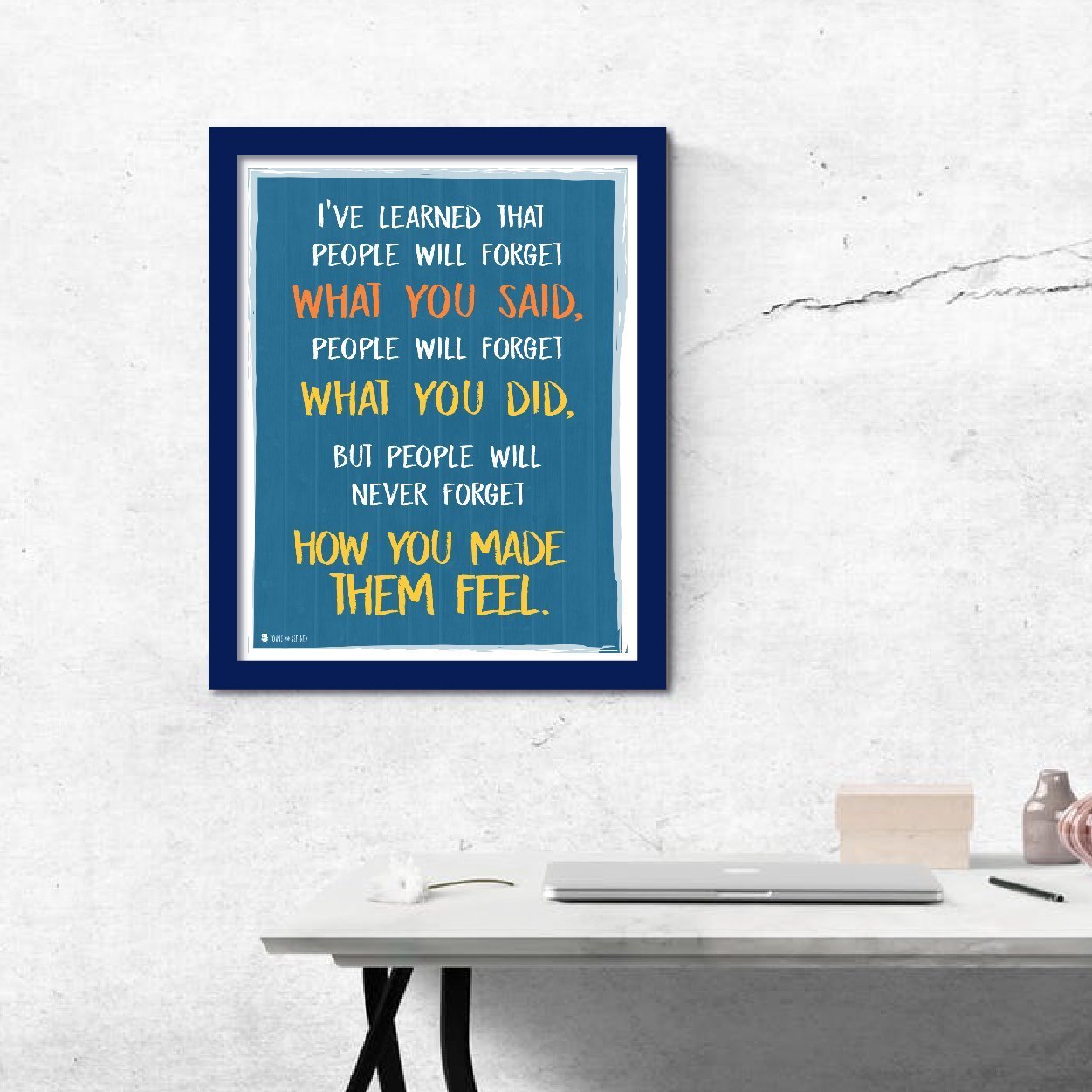 Wise saying by Maya Angelou never forget how you made them feel BLUE wall art perfect for decorating kitchens homes bathrooms bedrooms hallways. - Young N' Refined