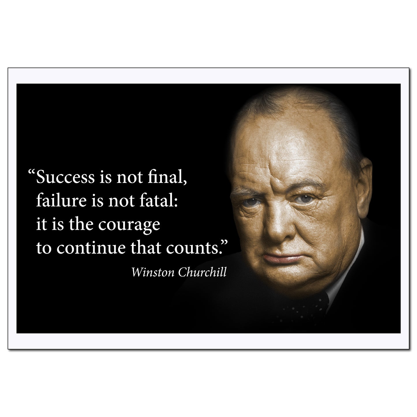 Winston Churchill quote success is not final, failure is not fatal: it is the courage to continue that counts